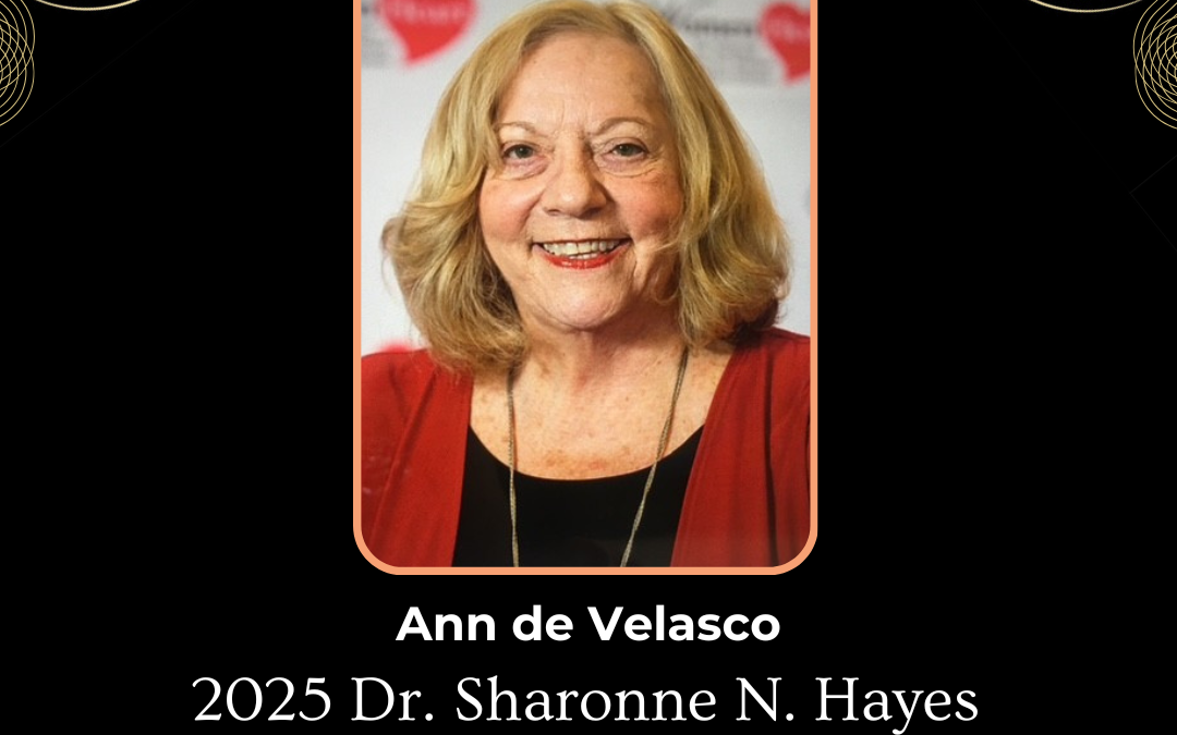 Ann de Velasco:                         Dr. Sharonne N. Hayes Award for Champion Excellence